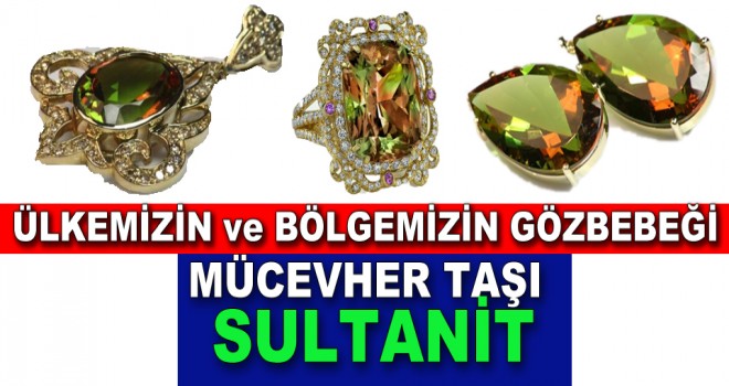 TÜRKİYE'NİN GÖZBEBEĞİ SULTANİTE TAŞI