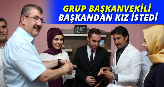 GRUP BAŞKANVEKİLİ ,GÜRCAN BAŞKANDAN KIZ İSTEDİ