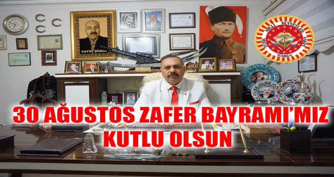 FATİH ŞİMGA 'DAN 30 AĞUSTOS ZAFER BAYRAMI MESAJI