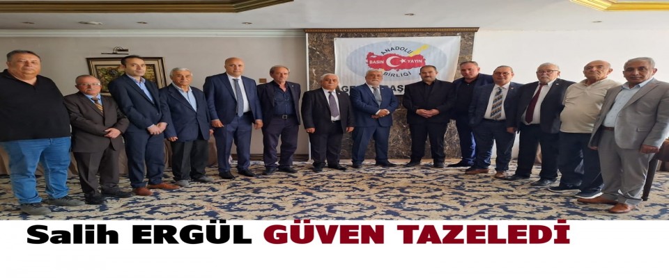 SALİH ERGÜL GÜVEN TAZELEDİ