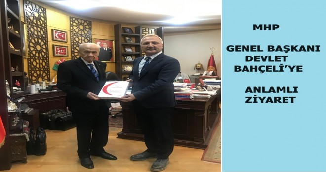 MHP GENEL BAŞKANI DEVLET BAHÇELİ’YE ANLAMLI ZİYARET