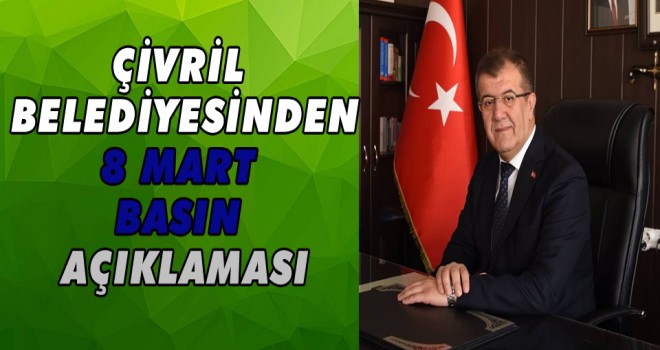 ÇİVRİL  BELEDİYESİNDEN 8 MART  BASIN  AÇIKLAMASI